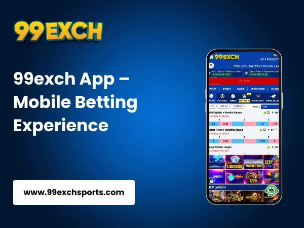 99exch App – Mobile Betting Experience